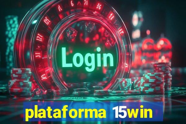 plataforma 15win